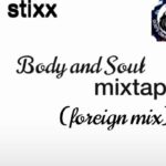 DJ stixx body and soul mixtape